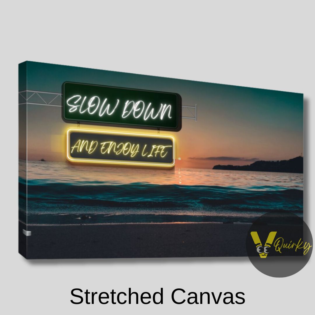 Slow Down and Enjoy Life Canvas Painting