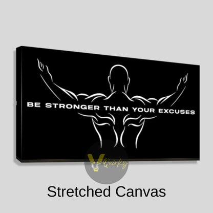 Be Stronger Than Your Excuses Canvas Painting