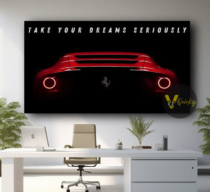 Red Ferrari Take Your Dreams Seriously Canvas Painting