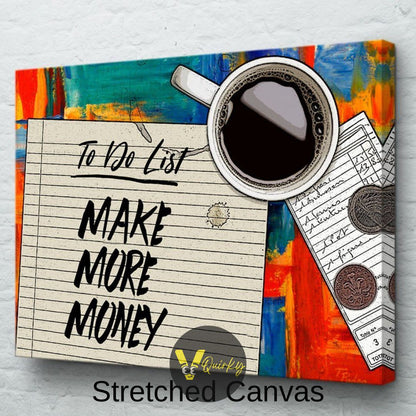 To Do List -Make More Money Canvas Painting